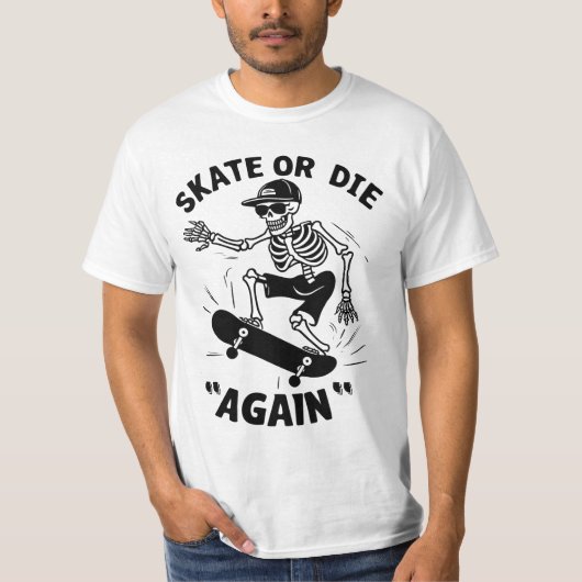Skate oder "Wieder" Die T-Shirt (Vorderseite)