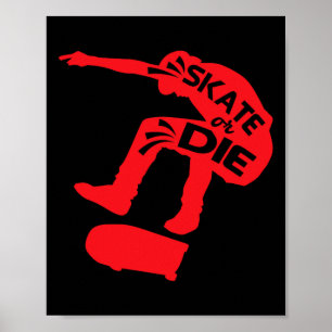 Skate Or Die Skateboarder Sagt Skater Zitate  Poster