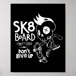 Skate Skateboard Lustig Sk8 Skateboarding Skater O Poster