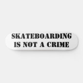 Skateboard Deck Skateboarding Is Not A Crime (Horizontal)