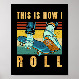 Skateboard-Geschenke - Skater - So rolle ich - R Poster