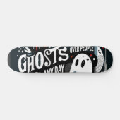 Skateboard "Gespenster über Menschen jeden Tag" (Horizontal)