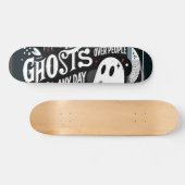 Skateboard "Gespenster über Menschen jeden Tag" (Horizontal)