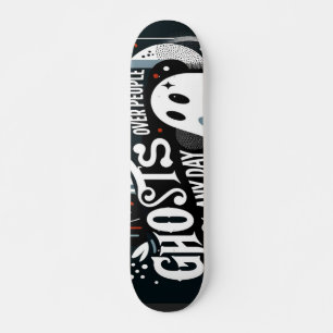 Skateboard "Gespenster über Menschen jeden Tag"