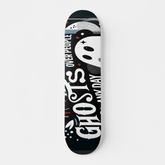 Skateboard "Gespenster über Menschen jeden Tag" (Vorne)
