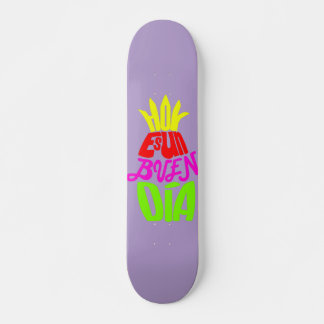 Skateboard Hoy es un buen día