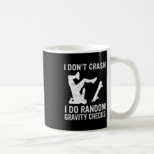 Skateboard Ich stürze nicht Ich mache zufällige Sc Kaffeetasse