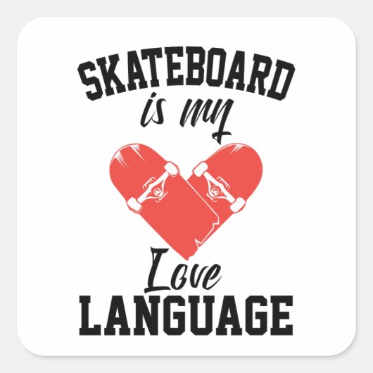 Skateboard ist meine Liebe - Funny Skateboard Quadratischer Aufkleber (Vorderseite)