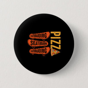 Skateboard-Liebhaber Skateboardfahren Pizza Skate- Button