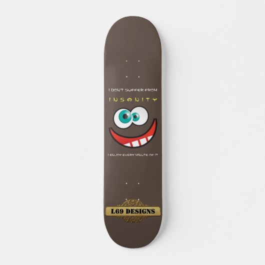 Skateboard mit Spaß "ICH LEIDE NICHT UNSANITÄT..." (Vorne)