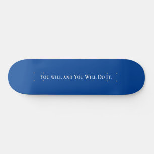 Skateboard Positiv Sie werden und Sie werden es tu