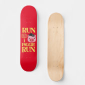 Skateboard "RUN PIGGIE" (Vorderseite)