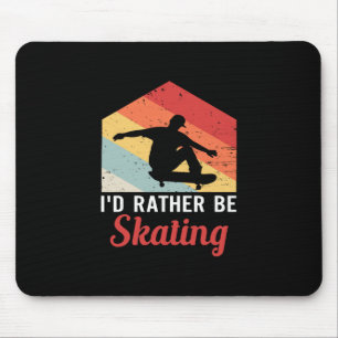 Skateboard-Shirt Skater-Geschenke Ich Würde Lieber Mousepad