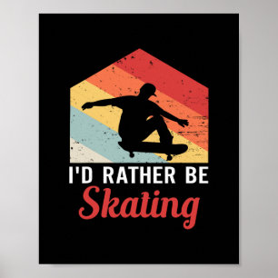 Skateboard-Shirt Skater-Geschenke Ich Würde Lieber Poster