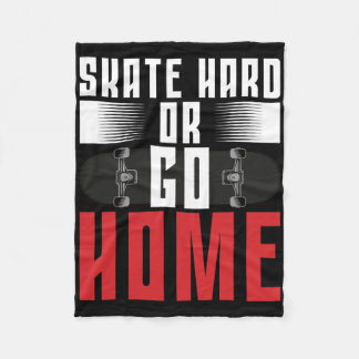 Skateboard Skate Hart Oder Geh Nach Hause Fleecedecke