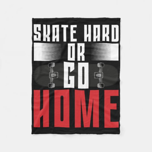 Skateboard Skate Hart Oder Geh Nach Hause Fleecedecke (Vorderseite)
