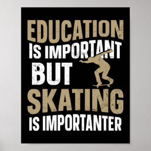 Skateboard Skateboarder Bildung ist wichtig, aber Poster
