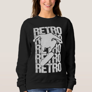 Skateboard Skateboarding Skater Vintage Retro Bret Sweatshirt