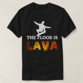 Skateboarden Floor ist Lava Skate T-Shirt (Design vorne)