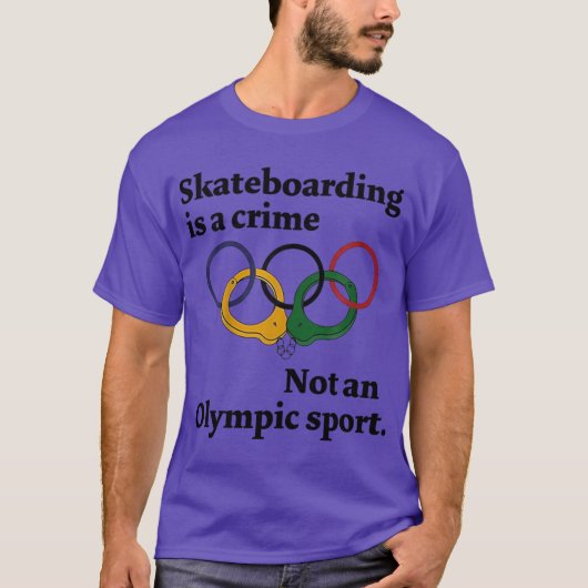 Skateboarden ist kein olympischer Sport T-Shirt (Vorderseite)