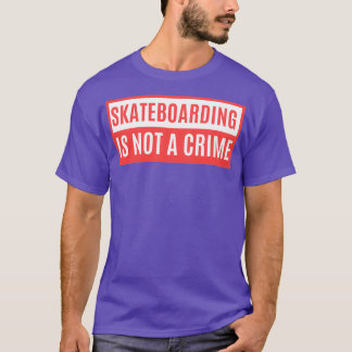 Skateboarden ist kein Verbrechen 1 T-Shirt