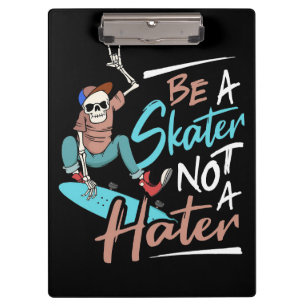 Skateboarder seien ein Skater und kein Hasser Klemmbrett