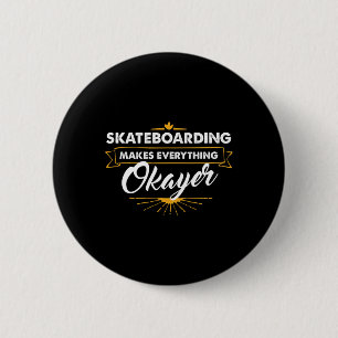 Skateboarder T-Shirt Skateboarding Macht Alles Bes Button