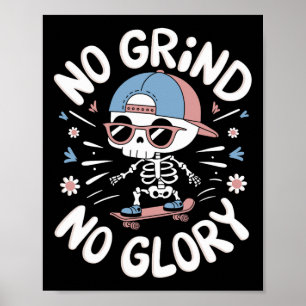 Skateboarder-Zitat No Grind No Glory12 Poster