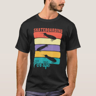 Skateboarding for Life - Skaten T-Shirt