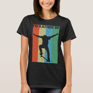 Skateboarding für Jungen Ich würde lieber Retro sk T-Shirt