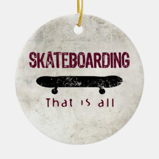 Skateboarding ist alles keramikornament