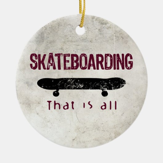 Skateboarding ist alles keramikornament (Vorne)
