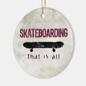 Skateboarding ist alles keramikornament (Links)