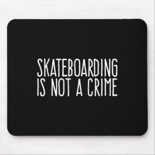 Skateboarding ist kein Verbrechen Skaten Extremspo Mousepad