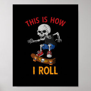 Skateboarding So rolle ich Skelett Skateboard Poster