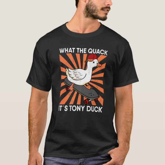 Skateboarding What The Quack It's Tony Duck Skater T-Shirt (Vorderseite)