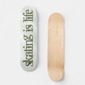 Skaten Motto Skateboard (Vorderseite)