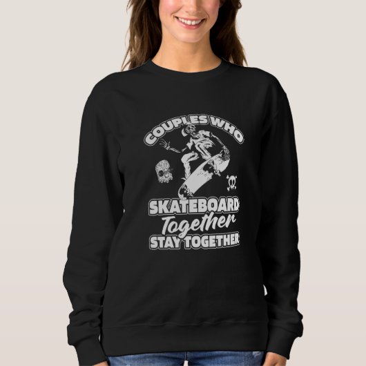 Skater Couple  Skateboarder Skateboarding Skateboa Sweatshirt (Vorderseite)