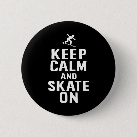 Skater Design Keep Calm And Skate On Button (Vorderseite)