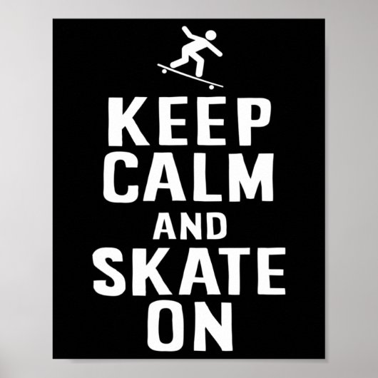 Skater Design Keep Calm And Skate On Poster (Vorne)