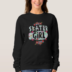 Skater-Mädchen Blumen-Skateboard für Skater Mädche Sweatshirt