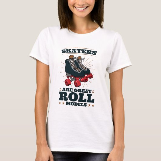 Skater sind großartige Rollenmodelle Roller Skaten T-Shirt (Vorderseite)