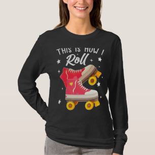 Skater Skater Skate Stil Roller Girl So ist es T-Shirt