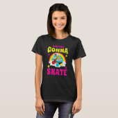 Skaters Gonna Skate Roller Skate T-Shirt (Vorne ganz)