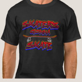 Skaters Gonna Skate Skateboard Red Blue Graffiti T-Shirt