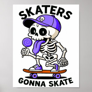Skaters Gonna Skate, Skateboarding Skelett Lolli Poster