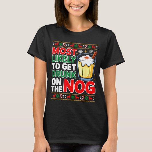 Sked Eggnog Most Likely To Get Drunk On The Nog Ch T-Shirt (Vorderseite)