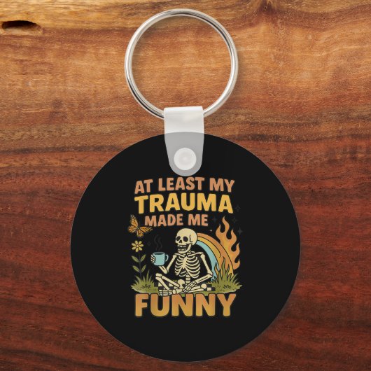 Skeleton At Least My Trauma Made Me Funny Schlüsselanhänger (Vorderseite)