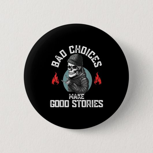 Skeleton Bad Choices machen gute Geschichten Funny Button (Vorderseite)