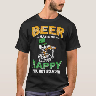 Skeleton Beer macht mich glücklich St Patricku2019 T-Shirt